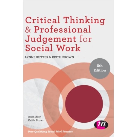 Critical Thinking and Professional Judgement for Social Work