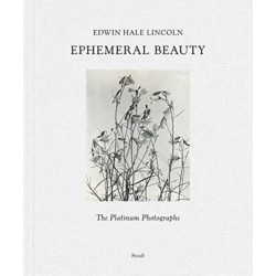 Edwin Hale Lincoln: Ephemeral Beauty: The Platinum Photographs