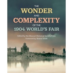 The Wonder and Complexity of the 1904 World's Fair