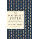 The Master Key System: The Complete Original Edition: Also Includes the Bonus Book Mental Chemistry (GPS Guides to Life)
