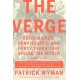 The Verge: Reformation, Renaissance, and Forty Years that Shook the World