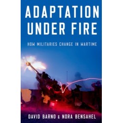 Adaptation under Fire: How Militaries Change in Wartime