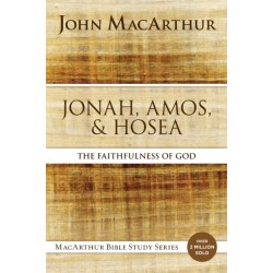 Jonah, Amos, and Hosea: The Faithfulness of God