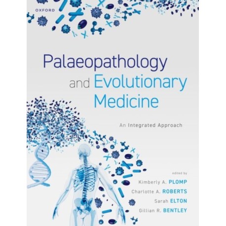 Palaeopathology and Evolutionary Medicine: An Integrated Approach