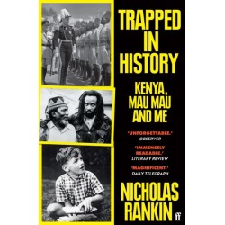 Trapped in History: Kenya, Mau Mau and Me