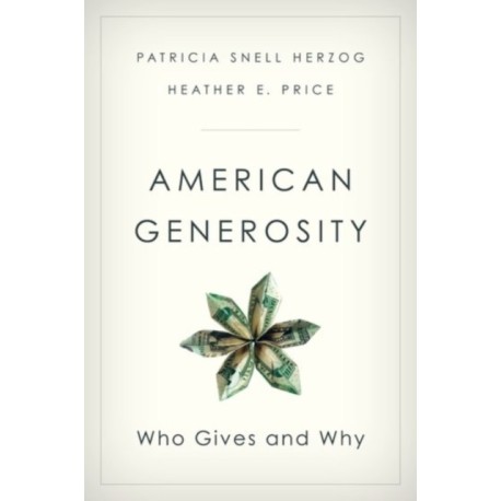 American Generosity: Who Gives and Why
