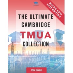 The Ultimate Cambridge TMUA Collection: Complete syllabus guide, practice questions, mock papers, and past paper solutions to help you master the Cambridge TMUA