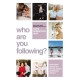 Who Are You Following?: Pursuing Jesus in a Social-Media Obsessed World