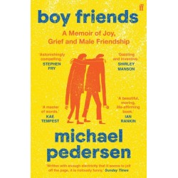 Boy Friends: A Memoir of Joy, Grief and Male Friendship