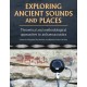 Exploring Ancient Sounds and Places: Theoretical and Methodological Approaches to Archaeoacoustics