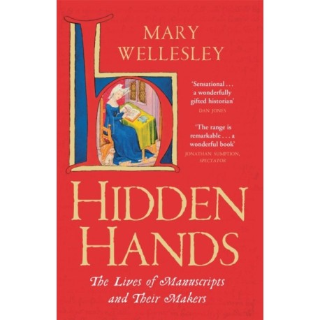 Hidden Hands: The Lives of Manuscripts and Their Makers