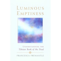 Luminous Emptiness: A Guide to the Tibetan Book of the Dead