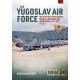 The Yugoslav Air Force Volume 2: In the Battles for Slovenia, Croatia, and Bosnia & Herzegovina, 1991-1992