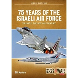 75 Years of the Israeli Air Force: Volume 2 - The Last Half Century, 1973 to 2023