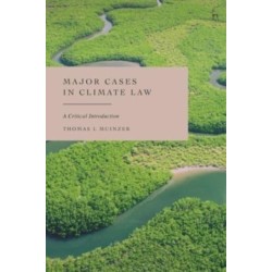 Major Cases in Climate Law: A Critical Introduction