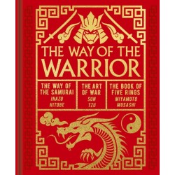 The Way of the Warrior: The Way of the Samurai, The Art of War, The Book of Five Rings