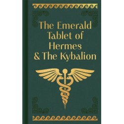 The Emerald Tablet of Hermes & The Kybalion: Gilded Pocket Edition