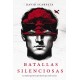 Batallas Silenciosas: Las Luchas Que Llevas Por Dentro Que Nadie Conoce