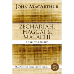 Zechariah, Haggai, and Malachi: A Call to Rebuild