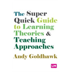 The Super Quick Guide to Learning Theories and Teaching Approaches