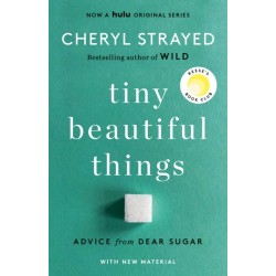 Tiny Beautiful Things (10th Anniversary Edition): Reese's Book Club: Advice from Dear Sugar