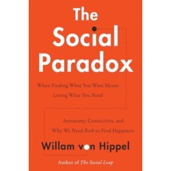 The Social Paradox: Autonomy, Connection, and Why We Need Both to Find Happiness