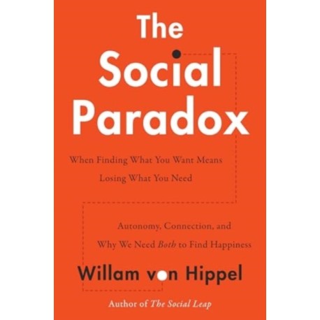 The Social Paradox: Autonomy, Connection, and Why We Need Both to Find Happiness