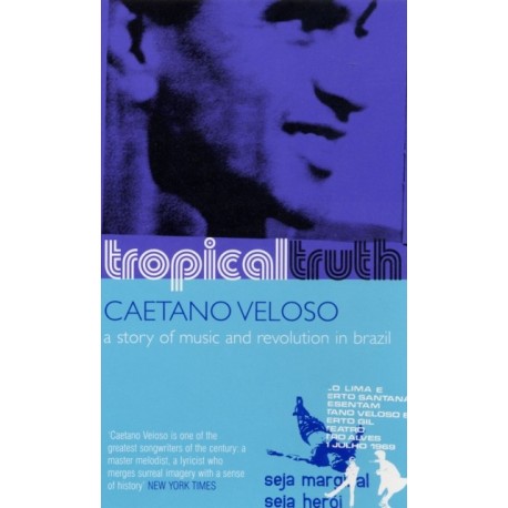 Tropical Truth: A Story of Music and Revolution in Brazil