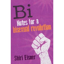 Bi: Notes for a Bisexual Revolution