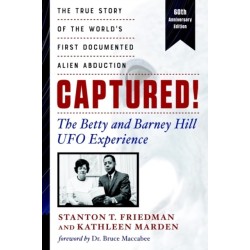 Captured! The Betty and Barney Hill UFO Experience (60th Anniversary Edition): The True Story of the World's First Documented Alien Abduction