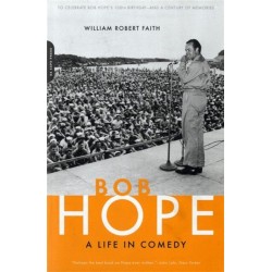 Bob Hope: A Life In Comedy