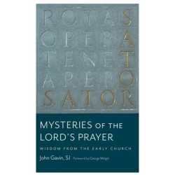Mysteries of the Lord's Prayer: Wisdom from the Early Church