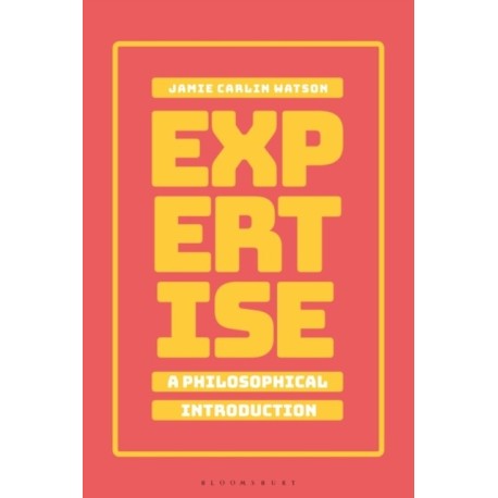 Expertise: A Philosophical Introduction