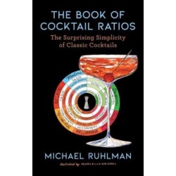 The Book of Cocktail Ratios: The Surprising Simplicity of Classic Cocktails