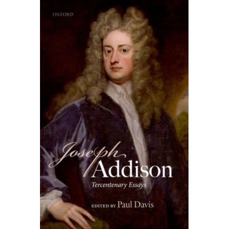 Joseph Addison: Tercentenary Essays