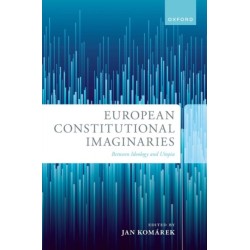 European Constitutional Imaginaries: Between Ideology and Utopia