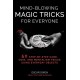 Mind-Blowing Magic Tricks for Everyone: 50 Step-by-Step Card, Coin, and Mentalism Tricks That Anyone Can Do