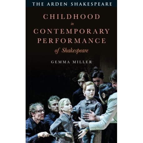 Childhood in Contemporary Performance of Shakespeare