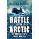 The Battle of the Arctic: The Maritime Epic of World War Two