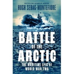The Battle of the Arctic: The Maritime Epic of World War Two