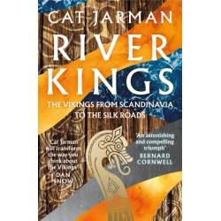 River Kings: The Vikings from Scandinavia to the Silk Roads