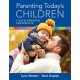 Parenting Today's Children: A Developmental Perspective