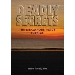 Deadly  Secrets: The Singapore Raids 1942-45