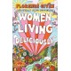 Women Living Deliciously: THE LIFE-CHANGING BOOK EVERY WOMAN DESERVES