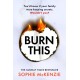 Burn This: The addictive, brand-new psychological thriller from the Sunday Times bestselling author