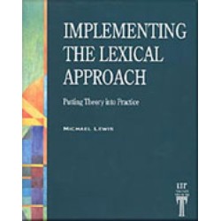 Implementing the Lexical Approach: Putting Theory into Practice
