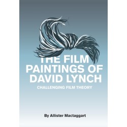 The Film Paintings of David Lynch: Challenging Film Theory