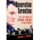 Generation Tarantino: The Last Wave of Young Turks in Hollywood