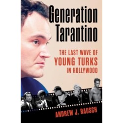 Generation Tarantino: The Last Wave of Young Turks in Hollywood