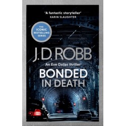 Bonded in Death: An Eve Dallas thriller (In Death 60)